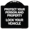 Signmission Protect Your Person & Property Lock Your Vehicle Heavy-Gauge Alum Sign, 18" x 18", BW-1818-23233 A-DES-BW-1818-23233 - alternate 1